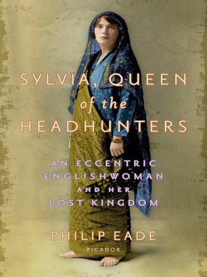 cover image of Sylvia, Queen of the Headhunters